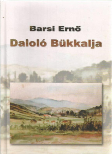 Barsi Ern� - Dalol� B�kkalja