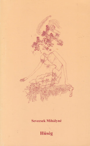 Sevecsek Mihályné - Hűség