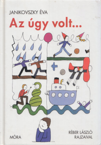 Janikovszky va - Az gy volt...(Rber Lszl rajzaival)