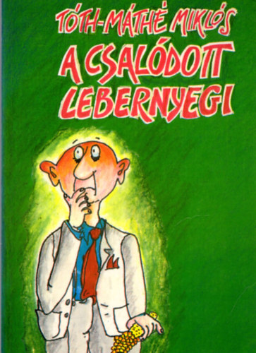 T�th-M�t� Mikl�s - A csal�dott Lebernyegi