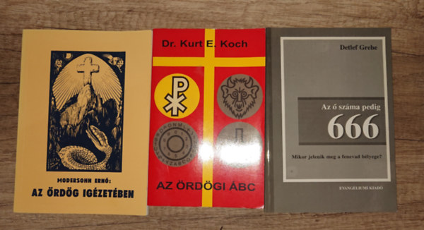 Detlef Grebe, Modersohn Ernő Kurt E. Koch - 3 könyv a sötét oldalról: Az ördögi ÁBC, Az ő száma pedig 666, Az ördög igézetében