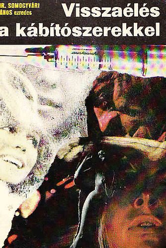 Dr. Somogyvri Jnos - Visszals a kbtszerekkel