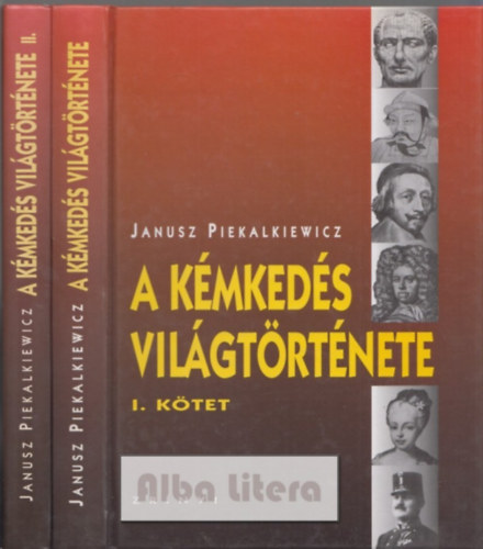 Janusz Piekalkiewicz - A kmkeds vilgtrtnete I-II.