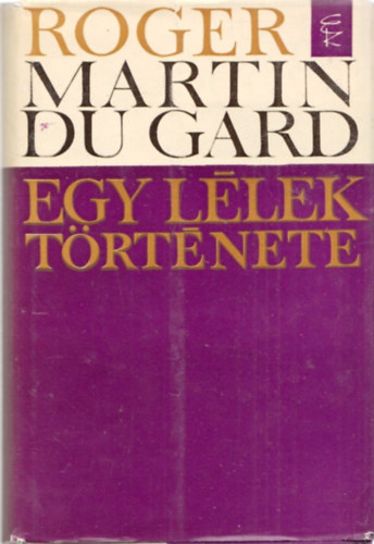 Roger Martin Du Gard - Egy l�lek t�rt�nete