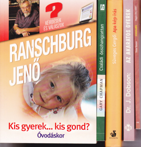 6 db knyv "gyermeknevels" tmban: Ranschburg:Kis gyerek... kis gond? + Akaratos gyerek + Sveges Gerg:Apa-kp-rs (DEDIKLT) + Ktekedk + Csaldi sszhangzattan + Mit tegynk, ha...