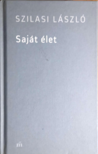 Szilasi László - Saját élet