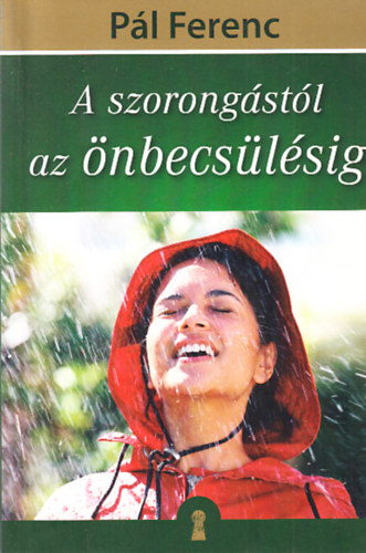 P�l Ferenc - A szorong�st�l az �nbecs�l�sig