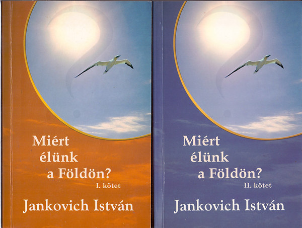 Jankovich Istvn - Mirt lnk a Fldn? I-II. ktet