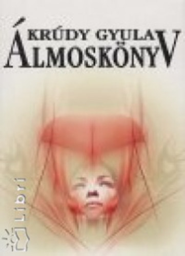 Kr�dy Gyula - �lmosk�nyv - Teny�rj�sl�sok k�nyve