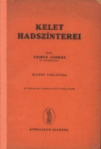 CZIBUR Andrs - Kelet hadsznterei. Kilenc vzlattal
