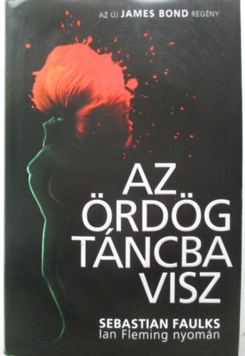 Sebastian Faulks - Az rdg tncba visz