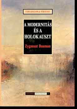 Zygmund Bauman - A modernits s a holokauszt