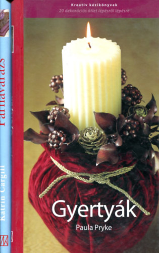 Paula Pryke - Katrin Cargill - Gyertyavarázs - Párnavarázs (dekorációs kötetek 2 db)