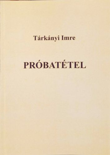 Tárkányi Imre - Próbatétel