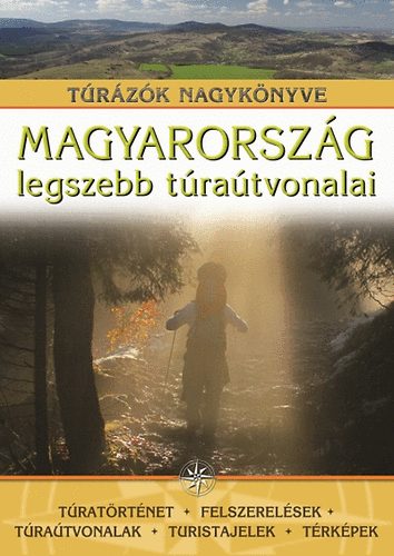 Nagy Balzs  (szerk.) - Magyarorszg legszebb tratvonalai