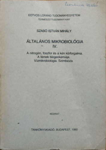 Szab Istvn Mihly - ltalnos mikrobiolgia IV. - A nitrogn, a foszfor s a kn krfogalma. A fmek biogeokmija. Vzmikrobiolgia, szimbizis.