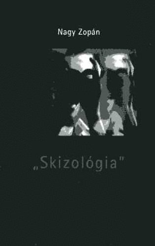 Nagy Zop�n - "Skizol�gia" - ("�ber �lmok, �jul�sok")