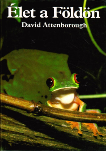 David Attenborough - let a Fldn - A termszet trtnete