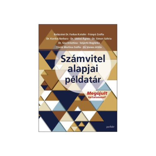 Balzsin Dr. Farkas Katalin - Frny Zsfia - Dr. Kardos Barbara - Dr. Siklsi gnes - Dr. Simon Szilvia - Dr. Sisa Krisztina - Szijrt Boglrka - Trk Martina Zsfia - Dr. Veress Atti - SZMVITEL ALAPJAI PLDATR (megjult tartalommal)