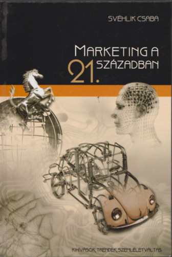 Svhlik Csaba - Marketing a 21. szzadban