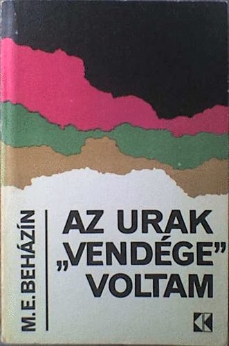 M. E. Beházin - Az urak "vendége" voltam