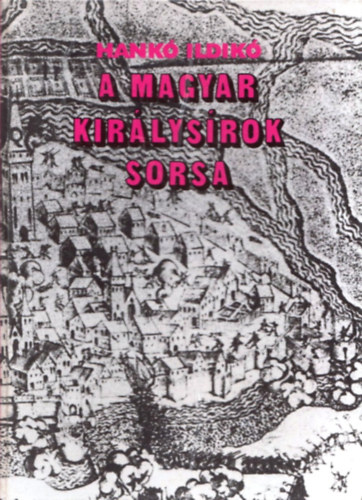 Hank Ildik - A magyar kirlysrok sorsa