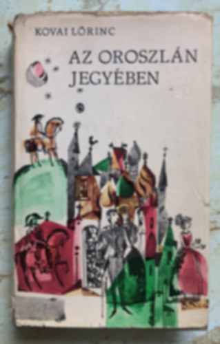 Kovai L�rinc - Az Oroszl�n jegy�ben II. k�tet