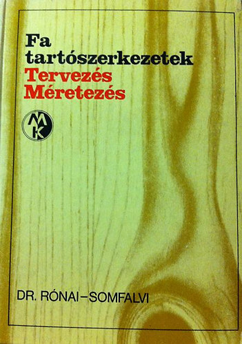 R�nai; Somfalvi - Fa tart�szerkezetek - Tervez�s, m�retez�s