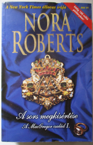 J. D. Robb  (Nora Roberts) - A sors megksrtse      A MacGregor csald I.