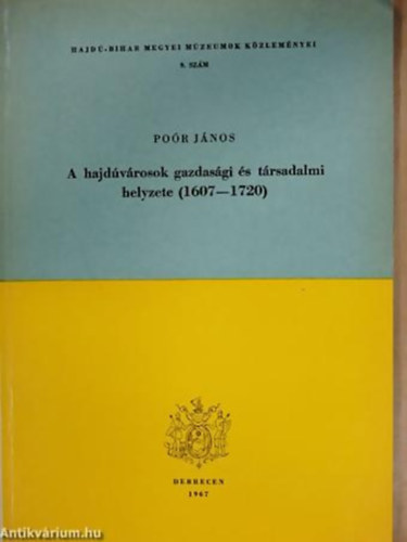 Po�r J�nos - A hajd�v�rosok gazdas�gi �s t�rsadalmi helyzete (1607-1720)