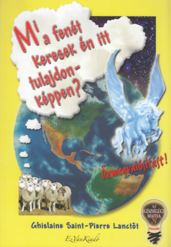 Ghislaine Saint-pierrelanctot - Mi a fen�t keresek �n itt tulajdonk�ppen?