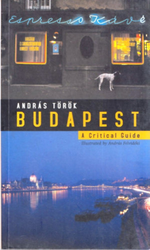 T�r�k Andr�s  (szerk.) - Budapest - A Critical Guide