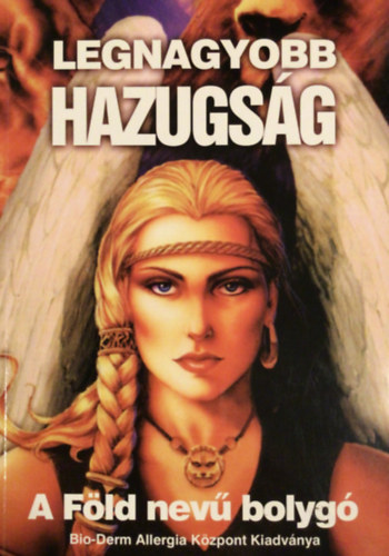 Kecskemti Lajos - Gygythatatlan betegsg nincs - Legnagyobb hazugsg (A Fld nev bolyg)