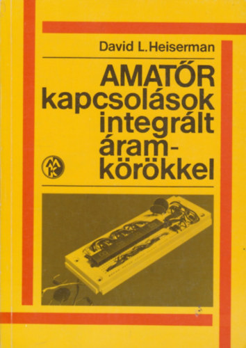David L. Heiserman - Amatr kapcsolsok integrlt ramkrkkel