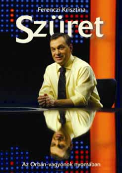 Ferenczi Krisztina - Szüret - Az Orbán-vagyonok nyomában