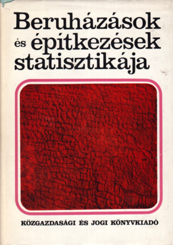 Husz�r Ern�n�, Kap�s Magdolna Kerekes Ott� - Beruh�z�sok �s �p�tkez�sek statisztik�ja