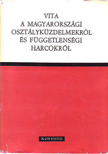 Pach Zsigmon Pl - Vita a magyarorszgi osztlykzdelmekrl s fggetlensgi harcokrl