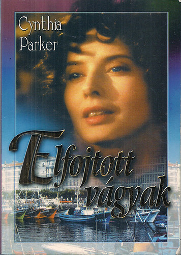 Cynthia Parker - Elfojtott vgyak