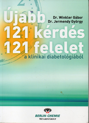 Dr. Dr. Jermendy Gyrgy Winkler Gbor - jabb 121 krds 121 felelet a klinikai diabetolgibl
