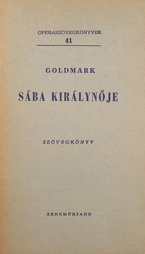 Goldmark Kroly - Sba kirlynje (Operaszvegknyvek 41.)