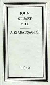 John Stuart Mill - A szabadsgrl (tka)