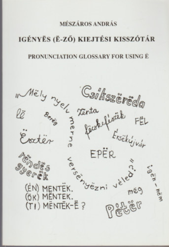 Mszros Andrs - Ignys (-zo) kiejtsi kissztr