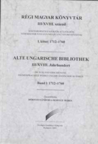 D�rnyei S�ndor  Sz�vuly M�ria (szerkeszt�k) - R�gi magyar k�nyvt�r III/XVIII. sz�zad I-II.