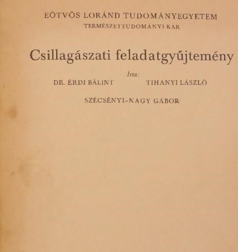 Szcsnyi-Nagy Gbor Tihanyi Lszl- Dr. rdi Blint - Csillagszati feladatgyjtemny