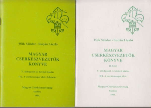 Surjn Lszl Sk Sndor - Magyar cserkszvezetk knyve  II/1.- II/2. - A cserkszcsapat lete
