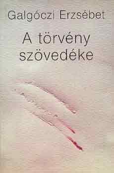 Galgóczi Erzsébet - A törvény szövedéke