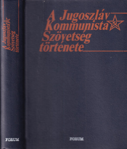 dr. Stanislav Stojanovic  (szerk.) Pero Moraca (szerk.) - A Jugoszlv Kommunista Szvetsg trtnete