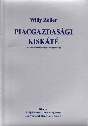 Willy Zeller - Piacgazdasgi kiskt (A szabadelv rendszer ismrvei)