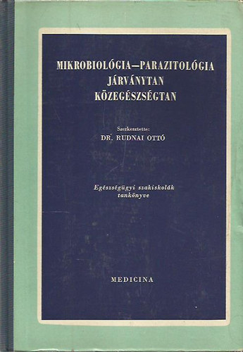 Dr. Rudnai Ott� (szerk.) - Mikrobiol�gia-parazitol�gia j�rv�nytan k�zeg�szs�gtan