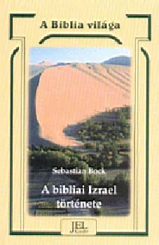 Sebastian Bock - A bibliai Izrael t�rt�nete